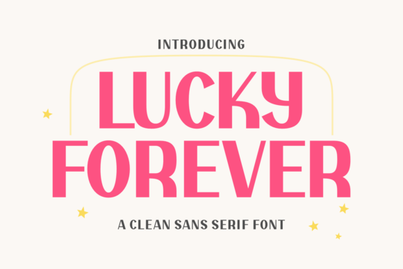 Lucky Forever: A Modern Sans Serif for Bold Design